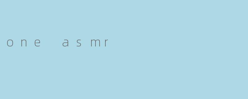 one asmr